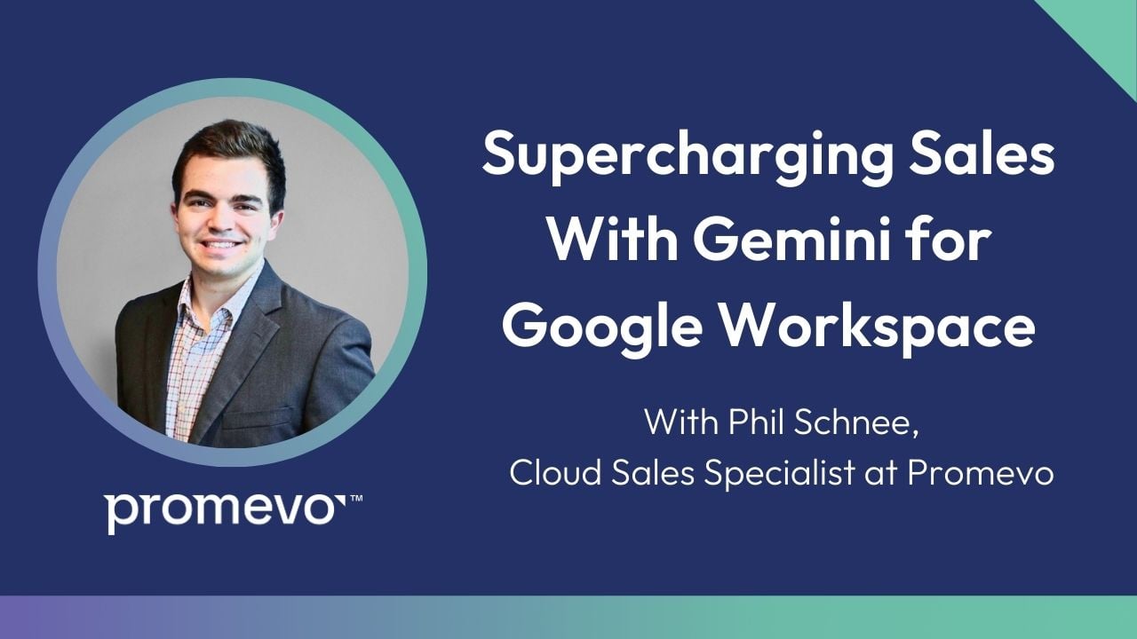 Supercharging Sales With Gemini for Google Workspace